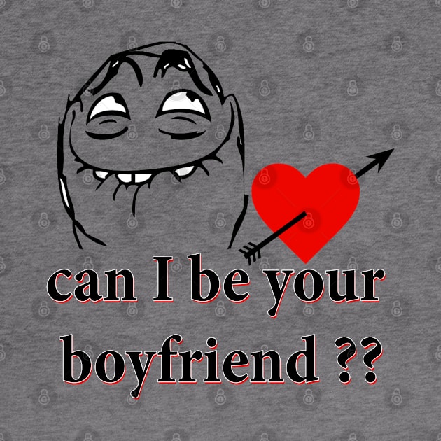 Can i be your boyfriend ?? by  Memosh Everything 